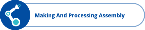 Making And Processing Assembly